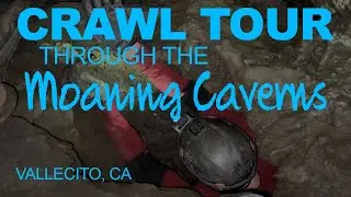 CA - Crawl Tour through the Moaning Caverns