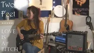 Two Feet - Love Is A Bitch (Julie B Extract Guitar Cover) JulieB