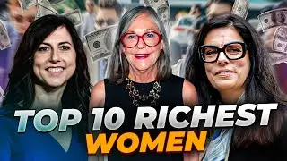 The 10 Richest Women In The World (How They Built It)