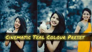 Lightroom Cinematic Teal Colour Tone Effect Preset Download Free Lightroom Nature Preset Download