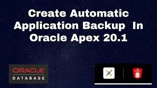 Automatic Application Backup In Oracle Apex 20.1