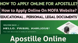 Apostille From MOFA Online Procedure|How To Verify Documents From MOFA |Ministry of Foreign Affairs 