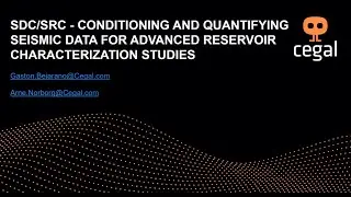 SDC SRC - Conditioning Seismic Data for Advanced Reservoir Characterization Studies | Session 1