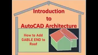 How to modify a Hip Roof to Gable end, in AutoCAD Architecture