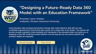 HED25: Designing a Future-Ready Data 360 Model with an Education Framework (Western Governors Univ)