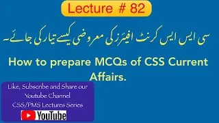 Lecture # 82 : CSS Current Affairs 2021 MCQs solved and elaborated.