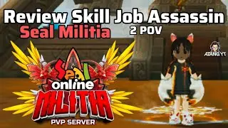 REVIEW SKILL JOB ASSASSIN SEAL MILITIA !!! #atangyt #sealonline #sealonlineMilitia #militian's