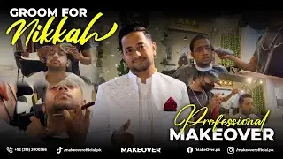 Groom Makeover | Makeover Hair Salon | Karachi | Luxury Salon