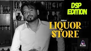 Dulla - Liquor Store (Official Audio) Punjabi Songs 2025 [ DSP EDITION]