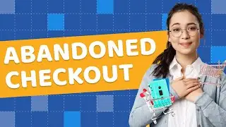 Recover Your Website Sales with the Abandoned Checkout Feature
