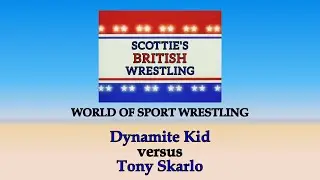 WOS British Wrestling - Dynamite Kid vs Tony Skarlo