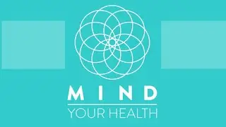 Mind Your Health: Mental Health Summit