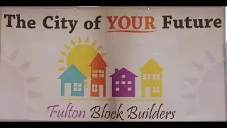 Fulton Block Builders- The City of YOUR Future
