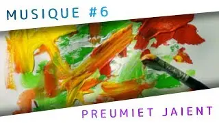 MUSIQUE #6 - PREUMIET JAIENT