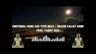Emotional Piano Sad Type Beat - Silicon Valley Bank prod. Panku' 2023