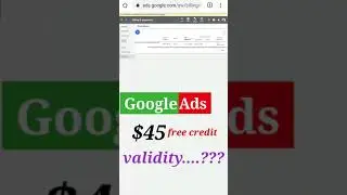 Google Ads $45 free credit validity | Google ads free credit kb expire hota hai