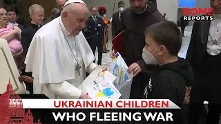 #PopeFrancis greets Ukrainian children fleeing war