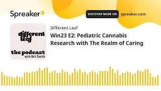 Win23 E2: Pediatric Cannabis Research with The Realm of Caring