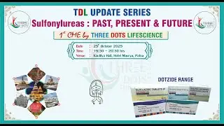 TDL UPDATE SERIES - Sulfonylureas: PAST, PRESENT & FUTURE