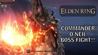 Commander O'Neil Boss Fight - Elden Ring