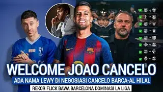CANCELO KE BARCELONA HERE WE GO‼️Flick Siap Perpanjang Dominasi Barca Di La Liga Bersama Cancelo 🔥