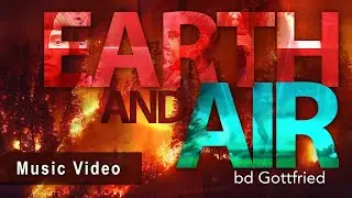 bd Gottfried - Earth and Air Music Video