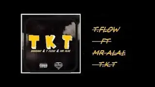 T.FLOW FT MR ALAE T.K.T