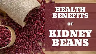 Health benefits of Kidney Beans: How to cook KIDNEY BEANS, and WHY they are good for you?