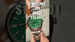 5 Watches I Recommend Under $10,000