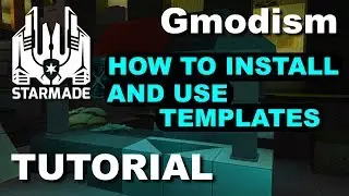 StarMade Tutorial: Templates, How To Install & Use Them
