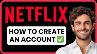 How to create a Netflix account - Beginner Tutorial 2026