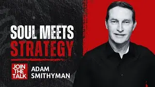 From Navy Commander to Soul Coach | Adam Smithyman&rsquo;s Journey of True Transformation
