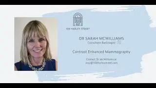 The benefits of Enhanced Mammography - Dr Sarah McWilliams