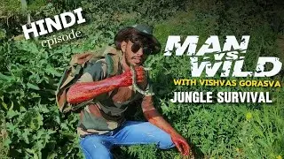 Man vs wild in hindi | Indian man vs wild | jungle survival | vishvas gorasva 