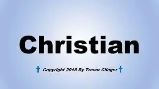 How To Pronounce Christian
