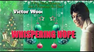 WHISPERING HOPE = Victor Wood (with Lyrics)