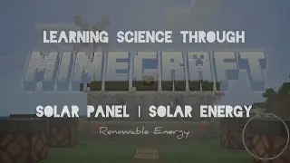 #STEM4ALL #LearningScienceThroughMinecraft | SOLAR PANELS (SOLAR ENERGY) |
