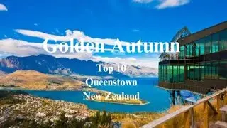 Top 10 Autumn Escapes in Queenstown, New Zeland