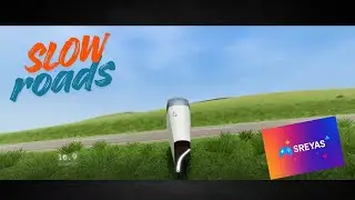 Trying Slow Roads !!! - A casual driving Game