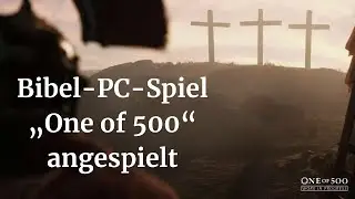 Erster Blick in das Bibel-Computerspiel &bdquo;One of 500&ldquo;