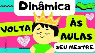 🔴DINÂMICA DE VOLTA ÀS AULAS: SEU MESTRE😍