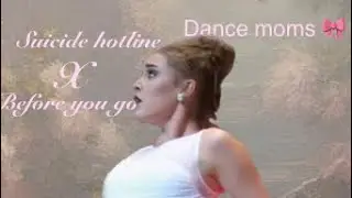 Suicide hotline x Before you go 🌷 || audio swap || #dancer #dancemoms #edit