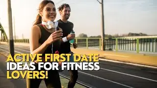 Active First Date Ideas for Fitness Lovers! 💪❤️ | Best Fitness Date Activities