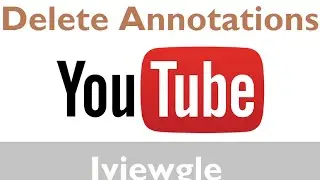 How to Delete Annotations from Youtube Videos