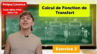 Calcul de fonction de transfert Exo 2 [Prépa/Licence][PCSI/MPSI/PTSI/MP2I/TSI1/BCPST2]