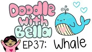 How to Draw a Cute Blue Whale | Doodle with Bella | EP 37