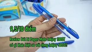 Review B&uacute;t bi Paper Mate Inkjoy 100ST d&aacute;ng đẹp ng&ograve;i &ecirc;m, c&oacute; g&igrave; kh&aacute;c biệt so với Inkjoy 50ST