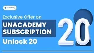 Exclusive Offer on Unacademy Subscription | Unlock 20 | Use Code 