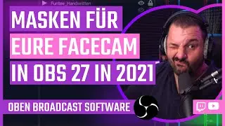 OBS 27 - Masken machen deinen Stream modern in 2021!!!
