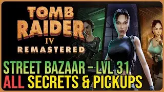 Street Bazaar 100% Walkthrough &ndash; Tomb Raider 4 Remastered &ndash; All Secrets & Pickups